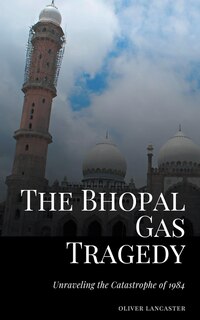Front cover_The Bhopal Gas Tragedy
