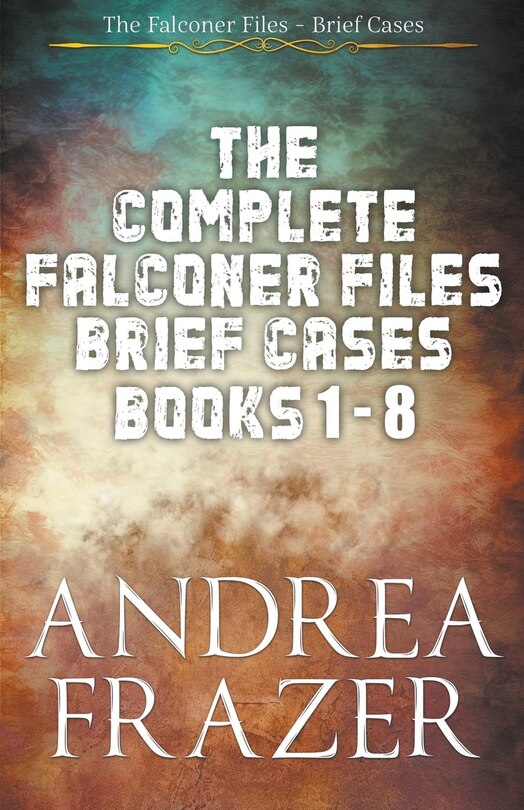 Front cover_The Complete Falconer Files Brief Cases Books 1 - 8