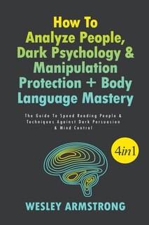 Front cover_How To Analyze People, Dark Psychology & Manipulation Protection + Body Language Mastery