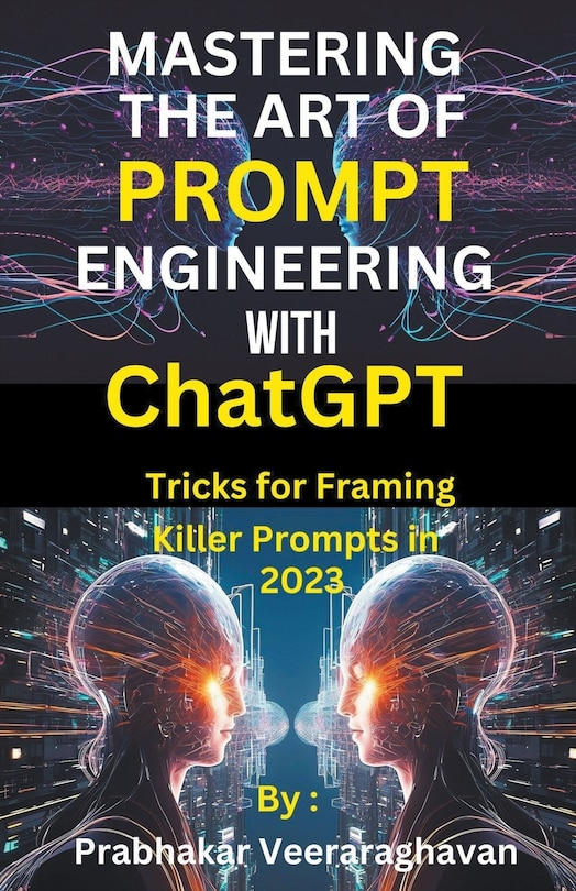 Front cover_Mastering the Art of Prompt Engineering with ChatGPT