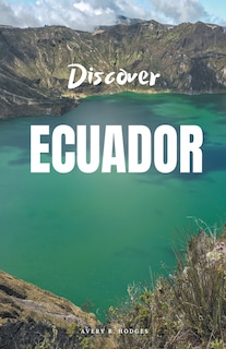 Front cover_Discover Ecuador