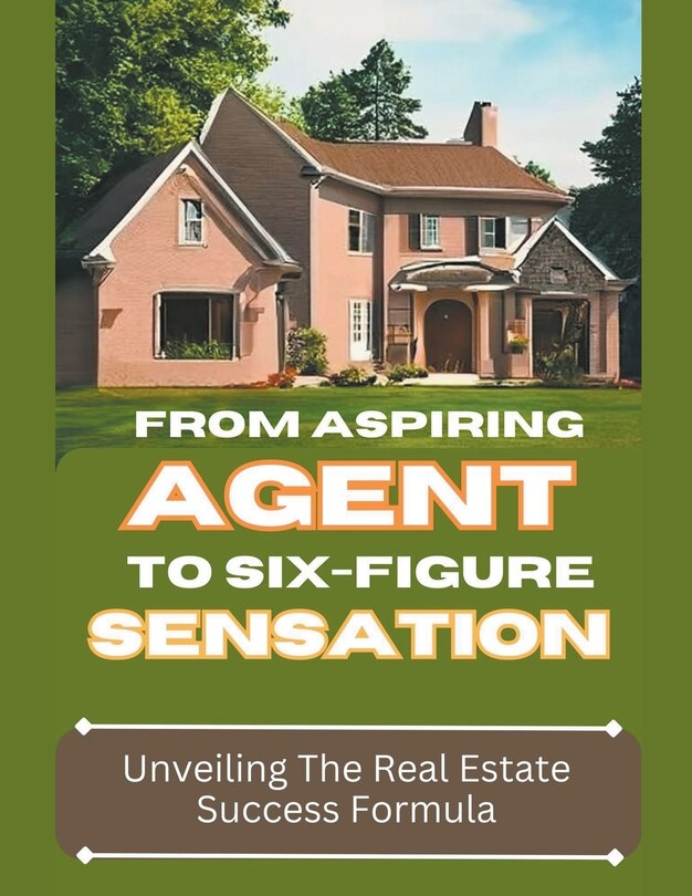 Front cover_From Aspiring Agent to Six-Figure Sensation