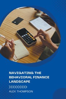 Front cover_Navigating the Behavioral Finance Landscape