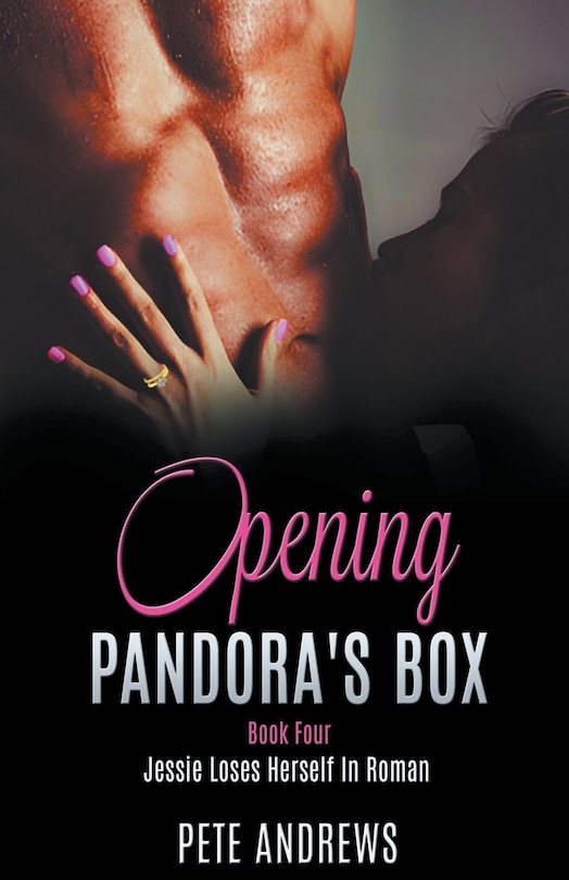 Front cover_Opening Pandora's Box 4 - Jessie Loses Herself In Roman