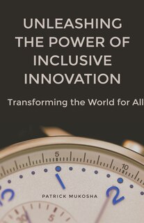 Front cover_Unleashing the Power of Inclusive Innovation