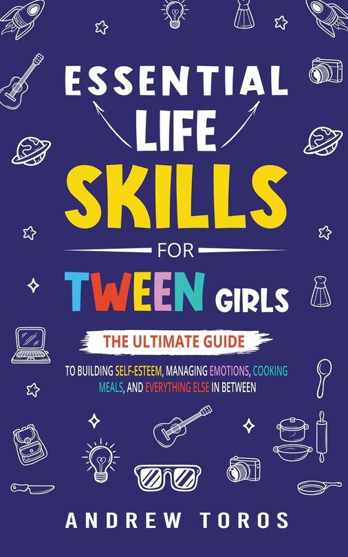 Front cover_Essential Life Skills For Tween Girls