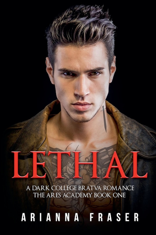 Front cover_Lethal - A Dark Collage Bratva Romance