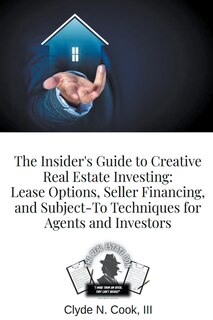 Front cover_The Insider's Guide to Creative Real Estate Investing
