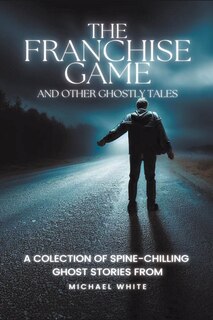 Couverture_The Franchise Game and Other Ghostly Tales