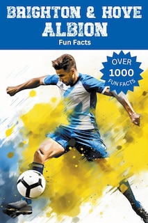 Front cover_Brighton & Hove Albion Fun Facts