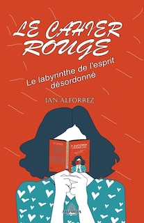 Front cover_Le Cahier Rouge - Le labyrinthe de l'esprit désordonné