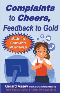 Front cover_Complaints to Cheers, Feedback to Gold