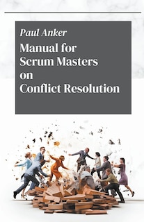 Couverture_Manual for Scrum Masters on Conflict Resolution