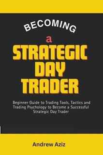 Front cover_Becoming a Strategic day Trader