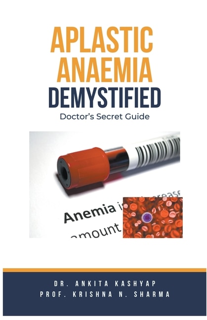 Aplastic Anaemia Demystified: Doctor's Secret Guide