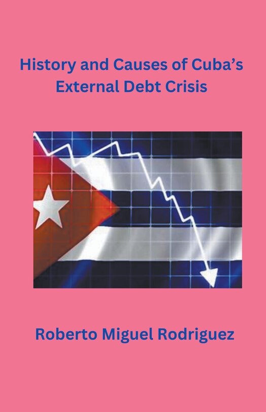 Couverture_History and Causes of Cuba's External Debt Crisis