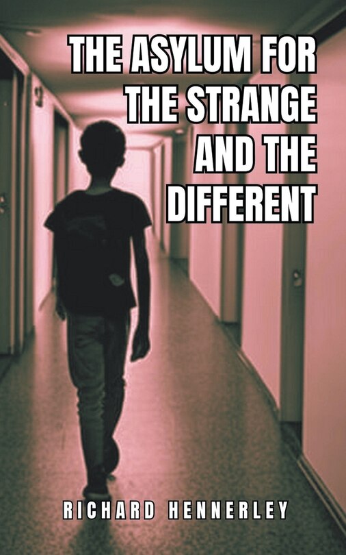 Front cover_The Asylum for The Strange and The Different