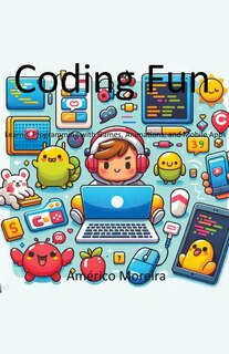 Couverture_Coding Fun Learn C Programming with Games, Animations, and Mobile Apps