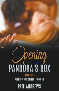 Front cover_Opening Pandora's Box 3 - Jessie Grows Closer To Roman