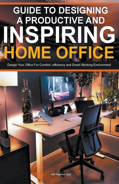 Front cover_Guide To Designing A Productive And Inspiring Home Office