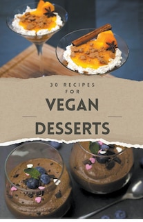 Front cover_Vegan Recipes Cookbook - 30 Vegan Desserts