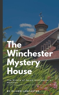 Front cover_The Winchester Mystery House