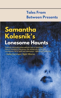 Front cover_Samantha Kolesnik's Lonesome Haunts