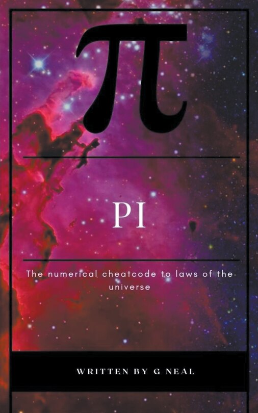 Front cover_Pi the Numerical Cheatcode to the Laws of the Universal