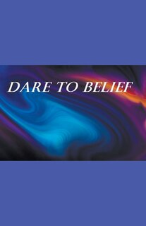 Front cover_Dare to Belief