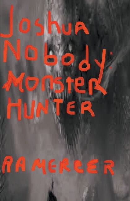 Front cover_Joshua Nobody Monster Hunter