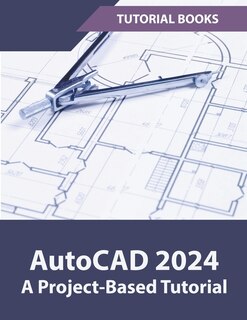 Couverture_AutoCAD 2024 A Project-Based Tutorial