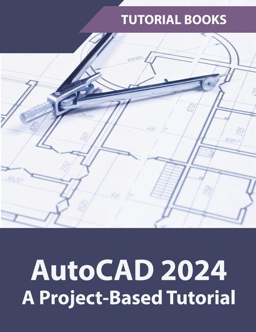 Couverture_AutoCAD 2024 A Project-Based Tutorial