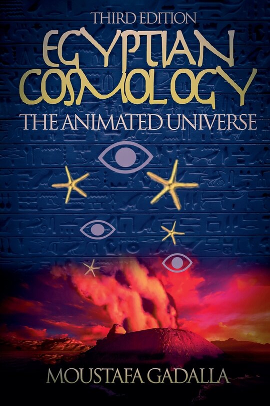 Couverture_Egyptian Cosmology the Animated Universe, 3rd Edition