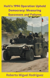 Front cover_Haiti's 1994 Operation Uphold Democracy
