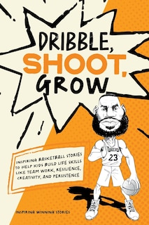 Couverture_Dribble, Shoot, Grow