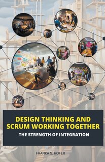 Front cover_Design Thinking and Scrum Working Together
