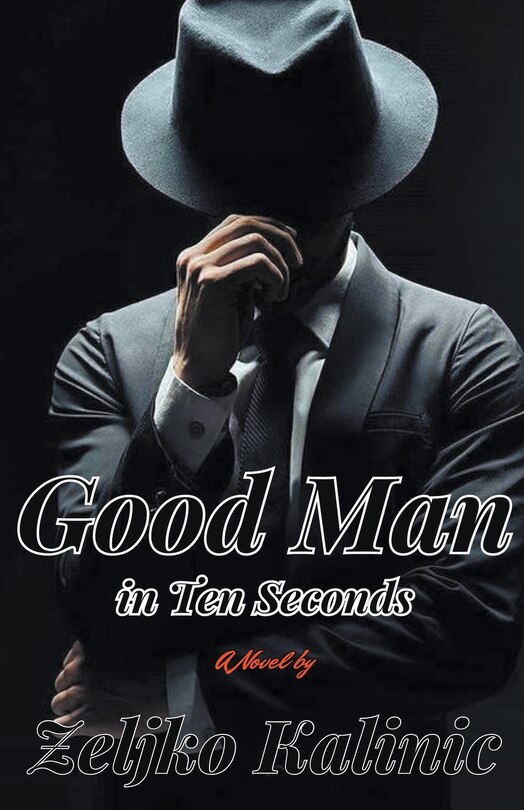 Front cover_Good Man in Ten Seconds