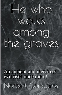 Front cover_He Who Walks Among The Graves