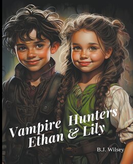 Front cover_Vampire Hunters Ethan & Lily