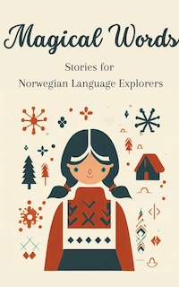 Magical Words: Stories for Norwegian Language Explorers