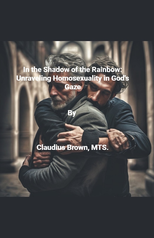 Couverture_In the Shadows of the Rainbow Unraveling Homosexuality in God's Gaze