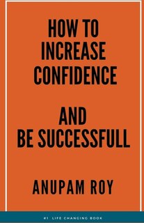 How to Increase Confidence and be Successful