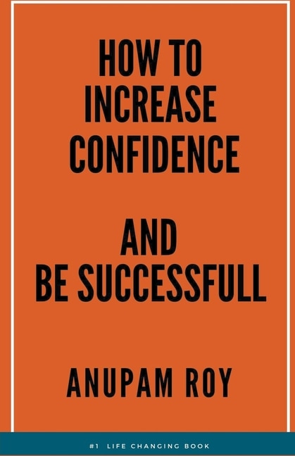 How to Increase Confidence and be Successful