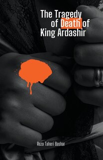Couverture_The Tragedy of the Death of King Ardashir