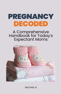 Front cover_Pregnancy Decoded