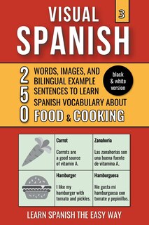 Couverture_Visual Spanish 3 - (B/W version) - Food & Cooking - 250 Words, Images, and Examples Sentences to Learn Spanish Vocabulary