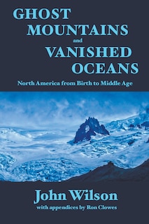 Front cover_Ghost Mountains and Vanished Oceans
