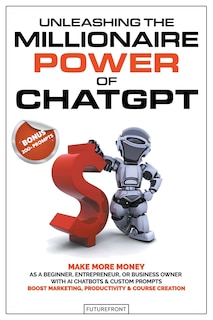 Front cover_Unleashing the Millionaire Power of ChatGPT