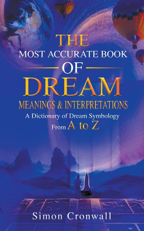 Front cover_The Most Accurate Book Of Dream Meanings & Interpretations