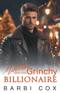 Front cover_Mistletoe and the Grinchy Billionaire